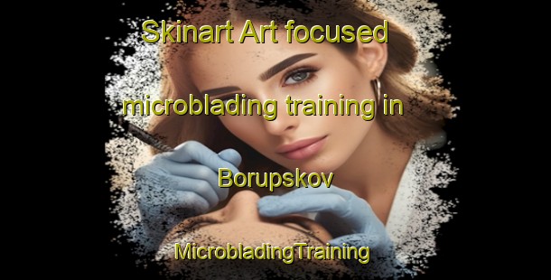 Skinart Art-focused microblading training in Borupskov | #MicrobladingTraining #MicrobladingClasses #SkinartTraining-Denmark