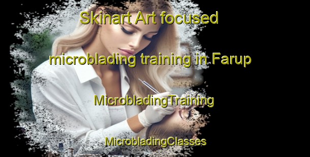 Skinart Art-focused microblading training in Farup | #MicrobladingTraining #MicrobladingClasses #SkinartTraining-Denmark