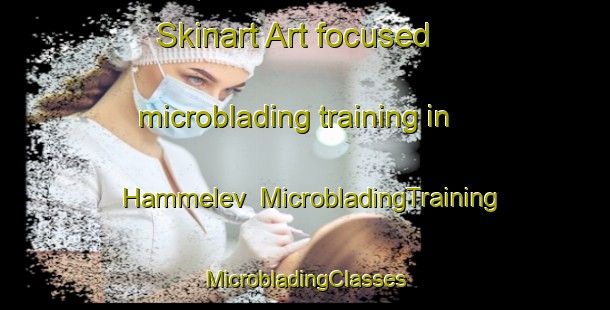 Skinart Art-focused microblading training in Hammelev | #MicrobladingTraining #MicrobladingClasses #SkinartTraining-Denmark