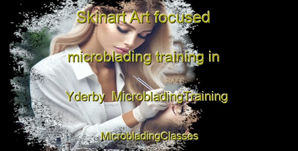 Skinart Art-focused microblading training in Yderby | #MicrobladingTraining #MicrobladingClasses #SkinartTraining-Denmark