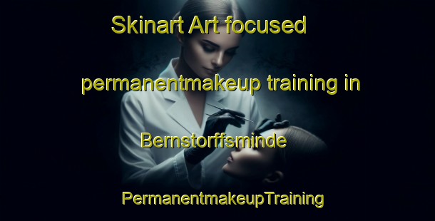 Skinart Art-focused permanentmakeup training in Bernstorffsminde | PermanentmakeupTraining | PermanentmakeupClasses | SkinartTraining-Denmark
