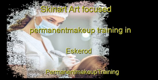 Skinart Art-focused permanentmakeup training in Eskerod | #PermanentmakeupTraining #PermanentmakeupClasses #SkinartTraining-Denmark