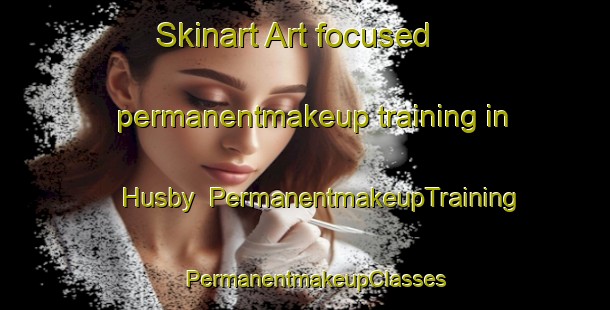 Skinart Art-focused permanentmakeup training in Husby | PermanentmakeupTraining | PermanentmakeupClasses | SkinartTraining-Denmark