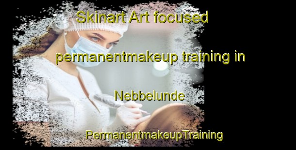 Skinart Art-focused permanentmakeup training in Nebbelunde | #PermanentmakeupTraining #PermanentmakeupClasses #SkinartTraining-Denmark