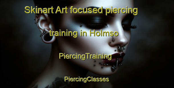 Skinart Art-focused piercing training in Holmso | #PiercingTraining #PiercingClasses #SkinartTraining-Denmark