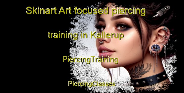 Skinart Art-focused piercing training in Kallerup | #PiercingTraining #PiercingClasses #SkinartTraining-Denmark