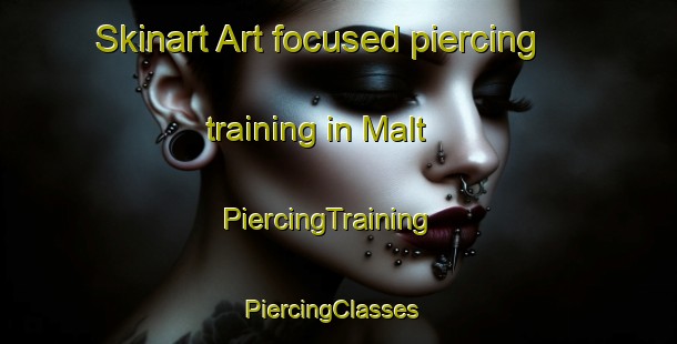 Skinart Art-focused piercing training in Malt | PiercingTraining | PiercingClasses | SkinartTraining-Denmark
