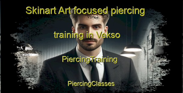 Skinart Art-focused piercing training in Vekso | #PiercingTraining #PiercingClasses #SkinartTraining-Denmark