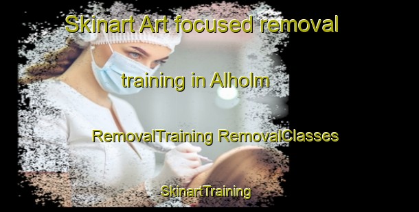 Skinart Art-focused removal training in Alholm | #RemovalTraining #RemovalClasses #SkinartTraining-Denmark