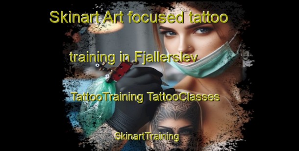 Skinart Art-focused tattoo training in Fjallerslev | #TattooTraining #TattooClasses #SkinartTraining-Denmark