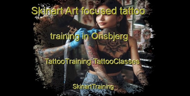 Skinart Art-focused tattoo training in Onsbjerg | #TattooTraining #TattooClasses #SkinartTraining-Denmark