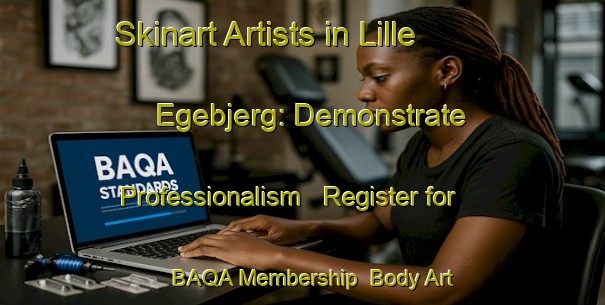 Skinart Artists in Lille Egebjerg: Demonstrate Professionalism - Register for BAQA Membership | Body Art Qualification Authority | BAQA-Denmark