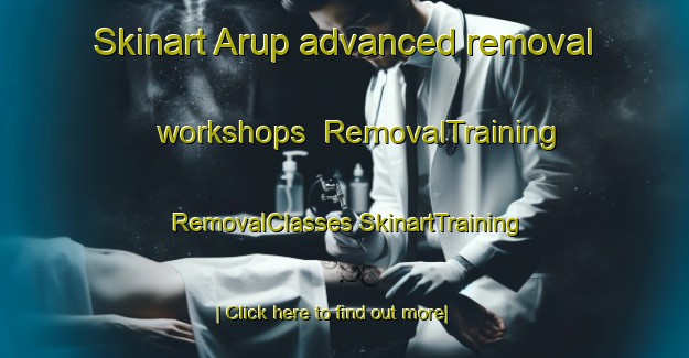 Skinart Arup advanced removal workshops | #RemovalTraining #RemovalClasses #SkinartTraining-Denmark