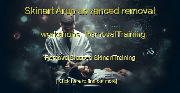 Skinart Arup advanced removal workshops | #RemovalTraining #RemovalClasses #SkinartTraining-Denmark