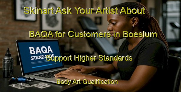 Skinart Ask Your Artist About BAQA for Customers in Boeslum - Support Higher Standards | Body Art Qualification Authority | BAQA-Denmark