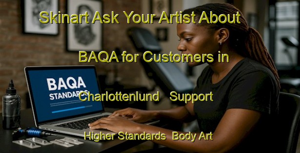 Skinart Ask Your Artist About BAQA for Customers in Charlottenlund - Support Higher Standards | Body Art Qualification Authority | BAQA-Denmark