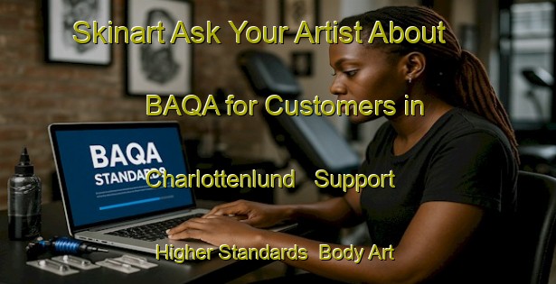 Skinart Ask Your Artist About BAQA for Customers in Charlottenlund - Support Higher Standards | Body Art Qualification Authority | BAQA-Denmark
