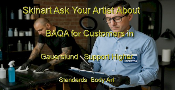 Skinart Ask Your Artist About BAQA for Customers in Gauerslund - Support Higher Standards | Body Art Qualification Authority | BAQA-Denmark