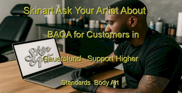 Skinart Ask Your Artist About BAQA for Customers in Gauerslund - Support Higher Standards | Body Art Qualification Authority | BAQA-Denmark