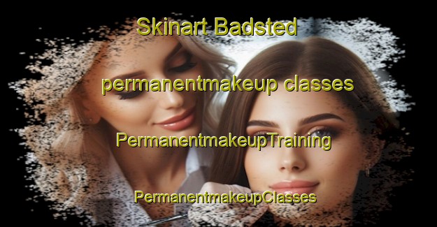 Skinart Badsted permanentmakeup classes | PermanentmakeupTraining | PermanentmakeupClasses | SkinartTraining-Denmark