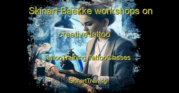 Skinart Baekke workshops on creative tattoo | #TattooTraining #TattooClasses #SkinartTraining-Denmark