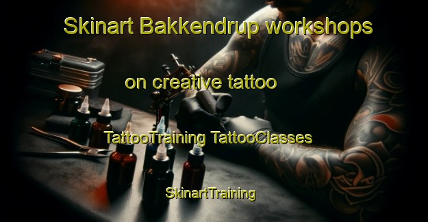 Skinart Bakkendrup workshops on creative tattoo | #TattooTraining #TattooClasses #SkinartTraining-Denmark