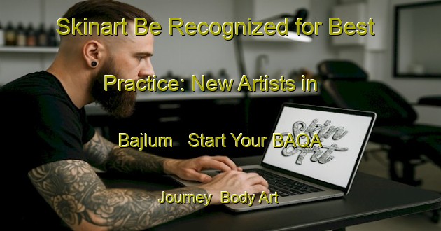 Skinart Be Recognized for Best Practice: New Artists in Bajlum - Start Your BAQA Journey | Body Art Qualification Authority | BAQA-Denmark