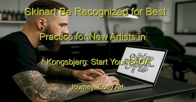 Skinart Be Recognized for Best Practice for New Artists in Kongsbjerg: Start Your BAQA Journey | Body Art Qualification Authority | BAQA-Denmark