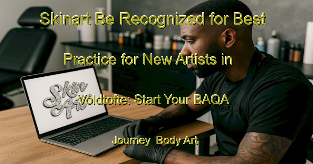 Skinart Be Recognized for Best Practice for New Artists in Voldtofte: Start Your BAQA Journey | Body Art Qualification Authority | BAQA-Denmark