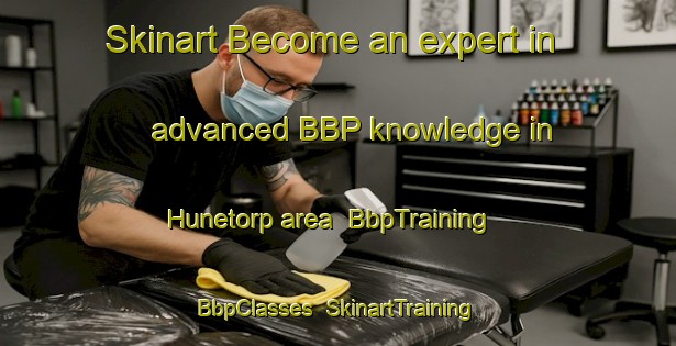 Skinart Become an expert in advanced BBP knowledge in Hunetorp area | BbpTraining | BbpClasses | SkinartTraining-Denmark