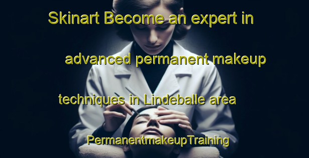 Skinart Become an expert in advanced permanent makeup techniques in Lindeballe area | PermanentmakeupTraining | PermanentmakeupClasses | SkinartTraining-Denmark