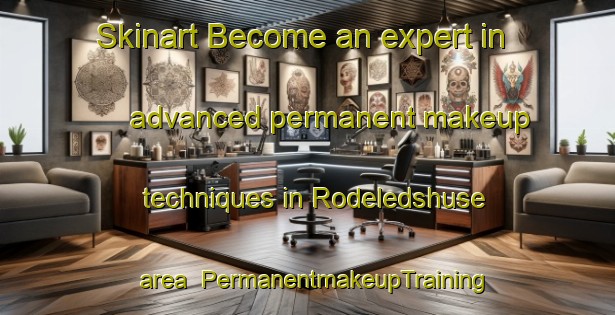 Skinart Become an expert in advanced permanent makeup techniques in Rodeledshuse area | PermanentmakeupTraining | PermanentmakeupClasses | SkinartTraining-Denmark