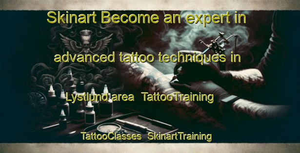 Skinart Become an expert in advanced tattoo techniques in Lystlund area | TattooTraining | TattooClasses | SkinartTraining-Denmark