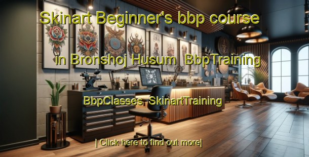 Skinart Beginner's bbp course in Bronshoj Husum | BbpTraining | BbpClasses | SkinartTraining-Denmark