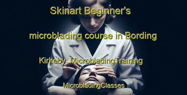 Skinart Beginner's microblading course in Bording Kirkeby | #MicrobladingTraining #MicrobladingClasses #SkinartTraining-Denmark