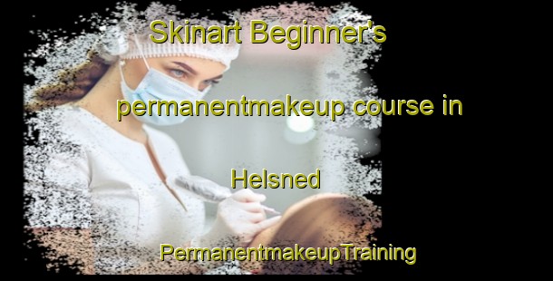 Skinart Beginner's permanentmakeup course in Helsned | #PermanentmakeupTraining #PermanentmakeupClasses #SkinartTraining-Denmark