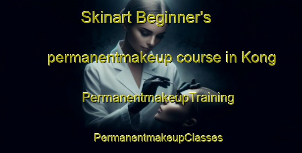 Skinart Beginner's permanentmakeup course in Kong | #PermanentmakeupTraining #PermanentmakeupClasses #SkinartTraining-Denmark