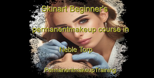 Skinart Beginner's permanentmakeup course in Neble Torp | #PermanentmakeupTraining #PermanentmakeupClasses #SkinartTraining-Denmark