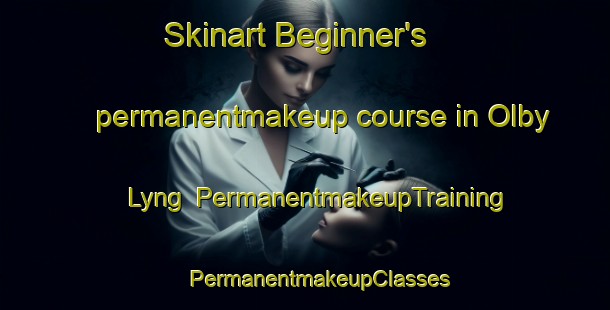 Skinart Beginner's permanentmakeup course in Olby Lyng | #PermanentmakeupTraining #PermanentmakeupClasses #SkinartTraining-Denmark