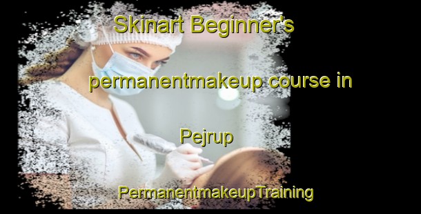 Skinart Beginner's permanentmakeup course in Pejrup | PermanentmakeupTraining | PermanentmakeupClasses | SkinartTraining-Denmark