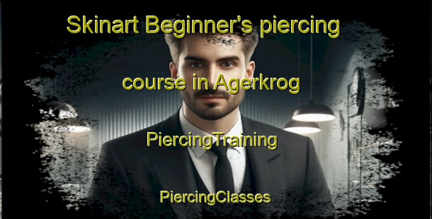 Skinart Beginner's piercing course in Agerkrog | #PiercingTraining #PiercingClasses #SkinartTraining-Denmark