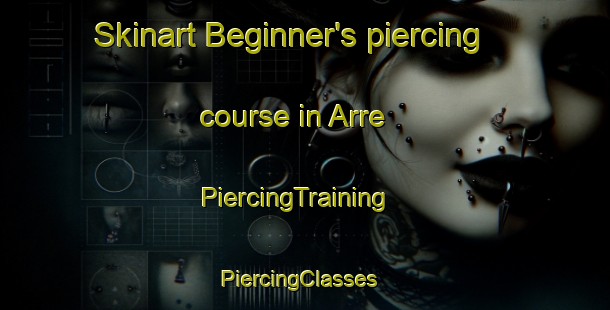 Skinart Beginner's piercing course in Arre | PiercingTraining | PiercingClasses | SkinartTraining-Denmark