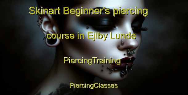 Skinart Beginner's piercing course in Ejlby Lunde | #PiercingTraining #PiercingClasses #SkinartTraining-Denmark