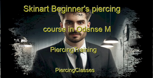 Skinart Beginner's piercing course in Odense M | PiercingTraining | PiercingClasses | SkinartTraining-Denmark
