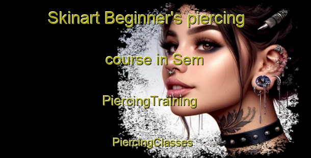 Skinart Beginner's piercing course in Sem | PiercingTraining | PiercingClasses | SkinartTraining-Denmark