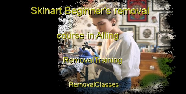 Skinart Beginner's removal course in Alling | RemovalTraining | RemovalClasses | SkinartTraining-Denmark