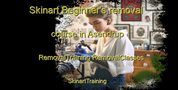 Skinart Beginner's removal course in Asendrup | #RemovalTraining #RemovalClasses #SkinartTraining-Denmark