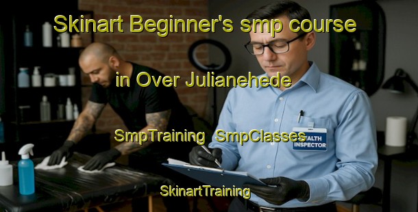 Skinart Beginner's smp course in Over Julianehede | SmpTraining | SmpClasses | SkinartTraining-Denmark