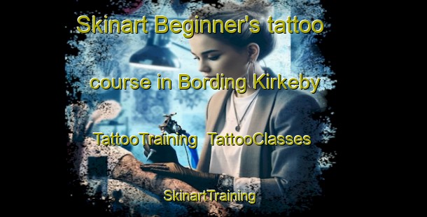 Skinart Beginner's tattoo course in Bording Kirkeby | TattooTraining | TattooClasses | SkinartTraining-Denmark