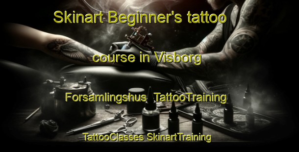 Skinart Beginner's tattoo course in Visborg Forsamlingshus | #TattooTraining #TattooClasses #SkinartTraining-Denmark